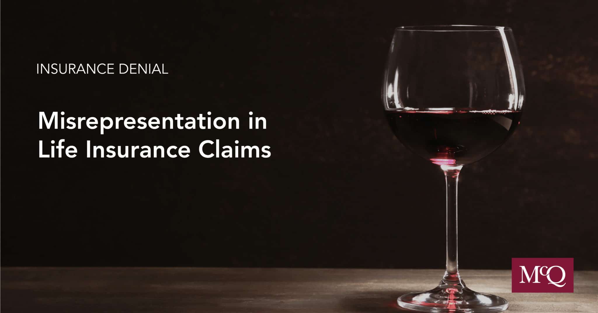 Misrepresentation In Life Insurance Claims - McQuarrie Legal Services